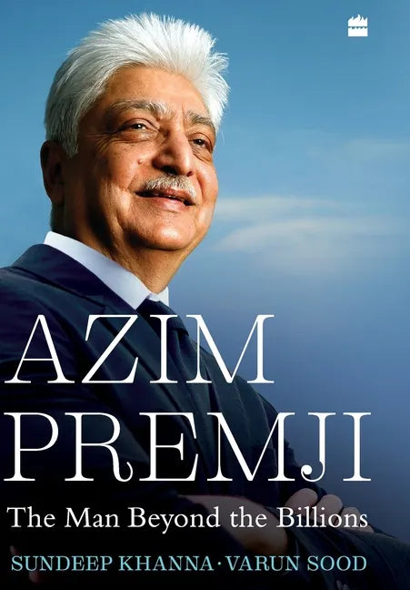Azim Premji: The Man Beyond the Billions - Hardcover