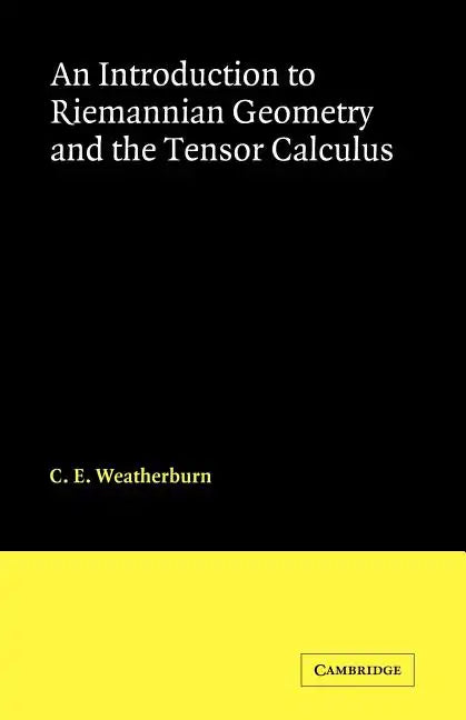 An Introduction to Riemannian Geometry and the Tensor Calculus - Paperback