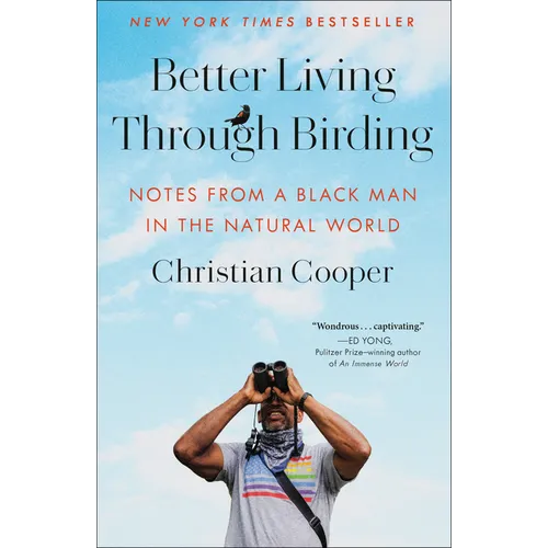 Better Living Through Birding: Notes from a Black Man in the Natural World - Paperback
