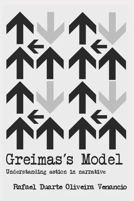 Greimas's Model: Understanding action in narrative - Paperback