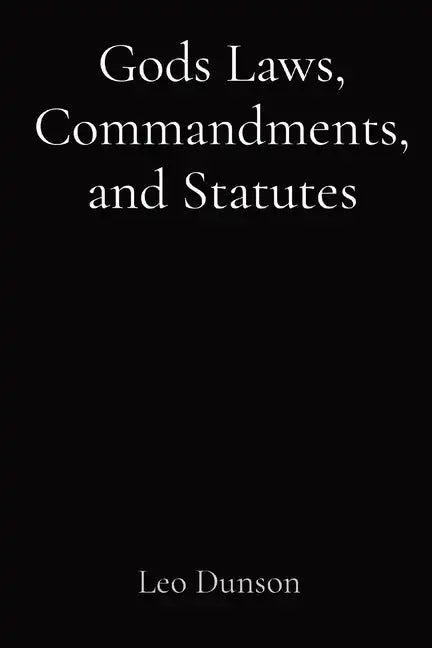 Gods Laws, Commandments, and Statutes - Paperback