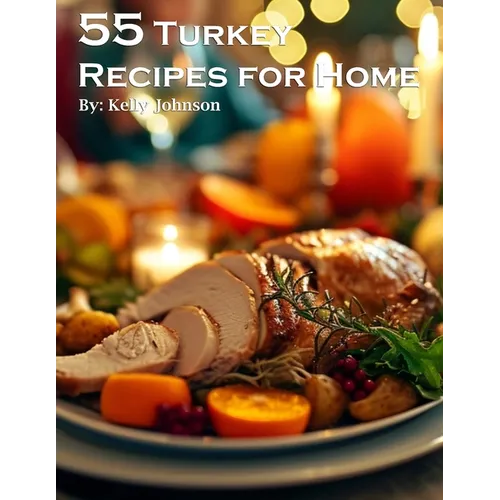 55 Turkey Recipes for Home - Paperback
