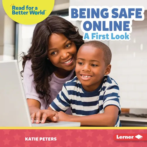 Being Safe Online: A First Look - Library Binding