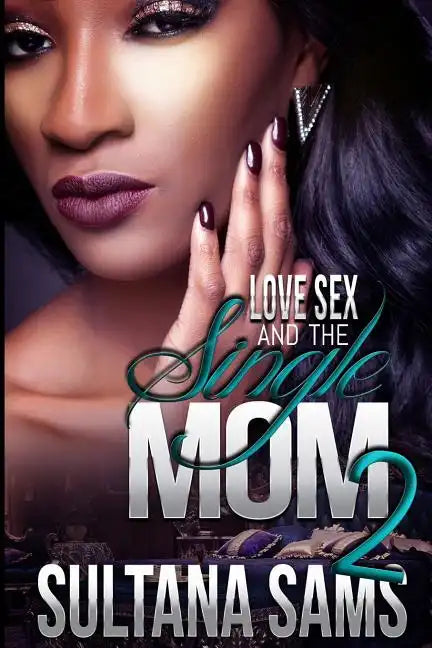 Love, Sex and the Single Mom 2 - Paperback