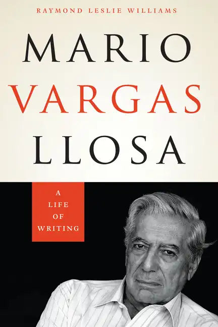 Mario Vargas Llosa: A Life of Writing - Paperback