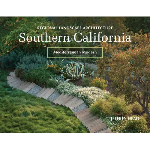 Regional Landscape Architecture: Southern California: Mediterranean Modern - Hardcover