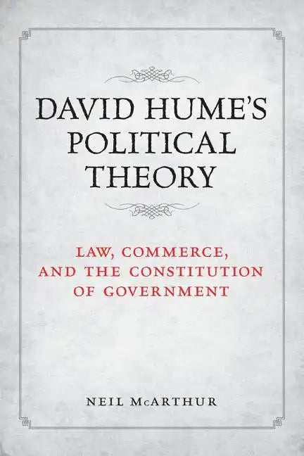 David Hume's Political Theory: Law, Commerce and the Constitution of Government - Paperback