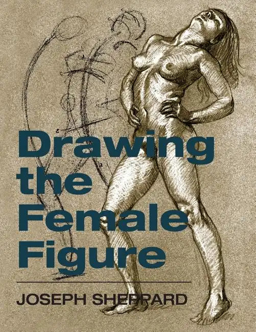 Drawing the Female Figure - Paperback
