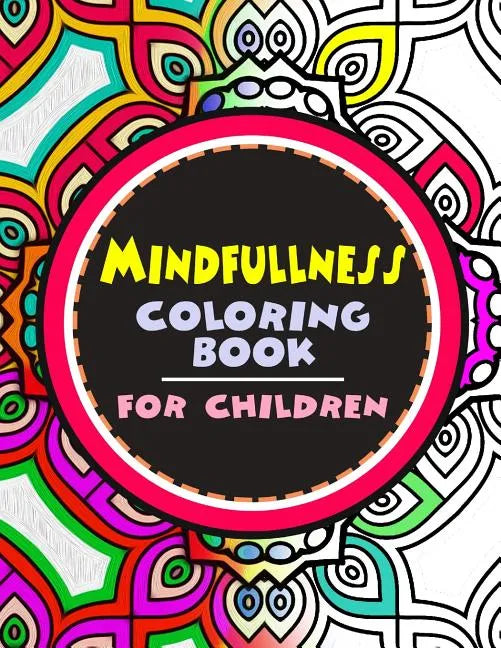 Mindfulness Coloring Book for Children: The best collection of Mandala Coloring book - Paperback