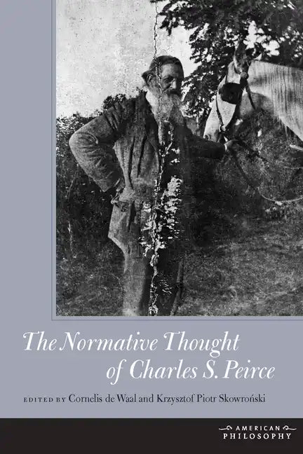 The Normative Thought of Charles S. Peirce - Hardcover