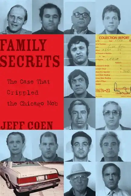 Family Secrets: The Case That Crippled the Chicago Mob - Paperback