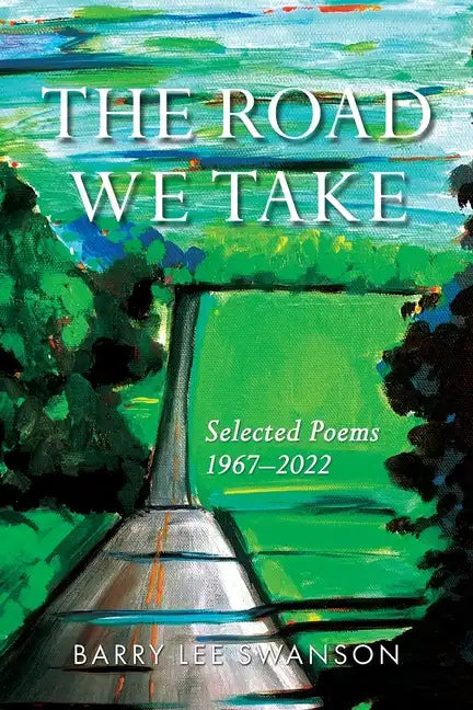 The Road We Take: Selected Poems 1967-2022 - Paperback