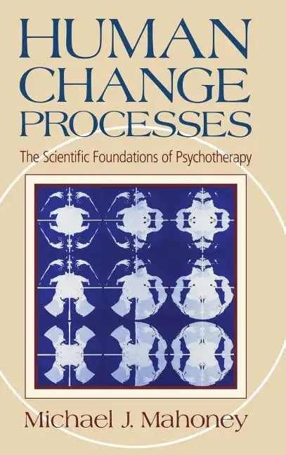 Human Change Process: The Scientific Foundations of Psychotherapy - Hardcover