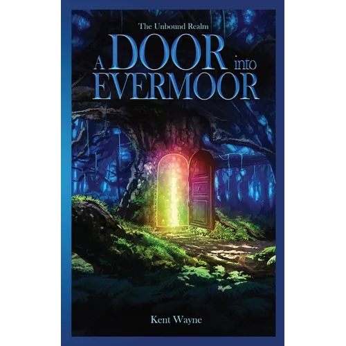 A Door Into Evermoor: The Unbound Realm Book 1 - Paperback