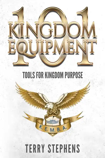 Kingdom Equipment 101: Tools for Kingdom Purpose - Paperback