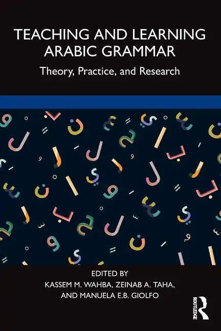 Teaching and Learning Arabic Grammar: Theory, Practice, and Research - Paperback