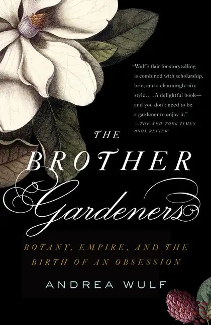 The Brother Gardeners: Botany, Empire and the Birth of an Obession - Paperback