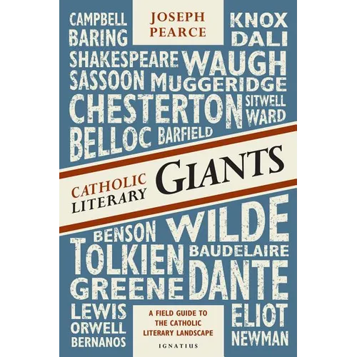 Catholic Literary Giants: A Field Guide to the Catholic Literary Landscape - Paperback