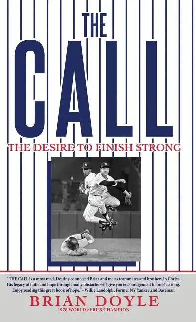 The Call: The Desire to Finish Strong - Hardcover