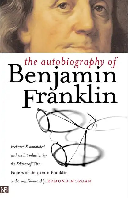 The Autobiography of Benjamin Franklin - Paperback
