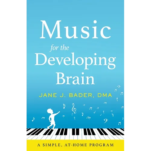 Music for the Developing Brain: A Simple, At-Home Program - Paperback