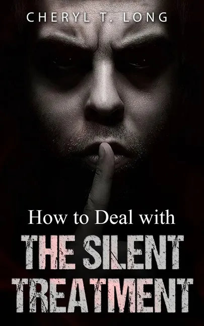 How To Deal With The Silent Treatment - Paperback