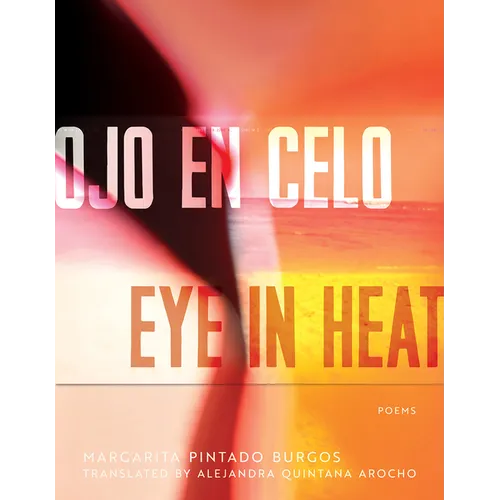 Ojo En Celo / Eye in Heat: Poems - Paperback