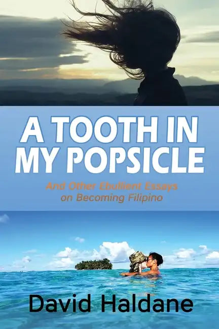 A Tooth in My Popsicle: And Other Ebullient Essays on Becoming Filipino - Paperback