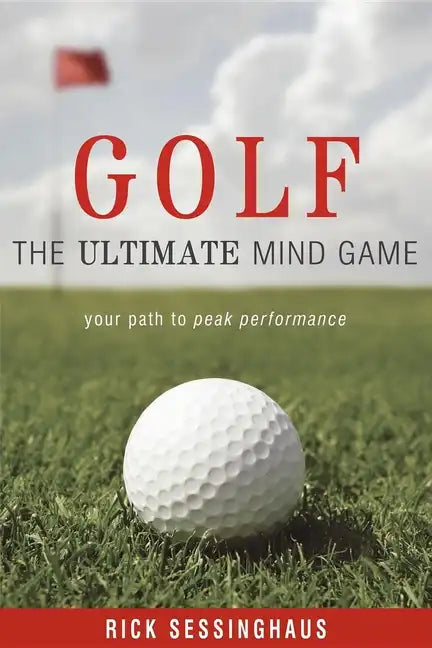 Golf: The Ultimate Mind Game - Paperback