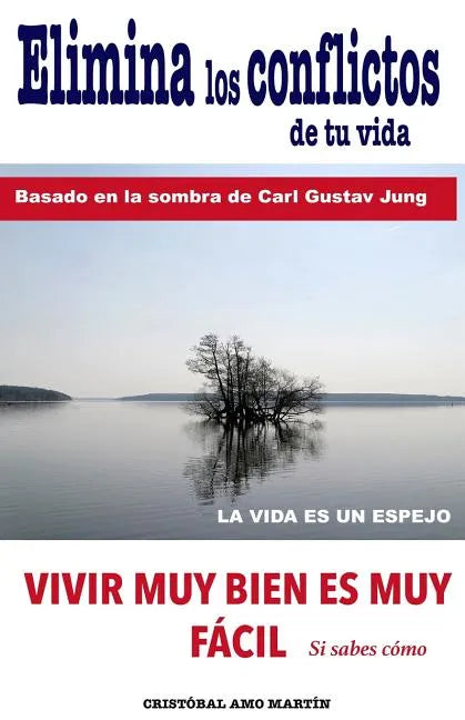 Elimina Los Conflictos De Tu Vida: Basado en la Sombra de Carl Gustav Jung - Paperback