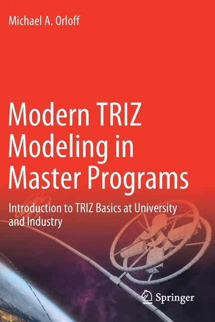 Modern Triz Modeling in Master Programs: Introduction to Triz Basics at University and Industry - Paperback