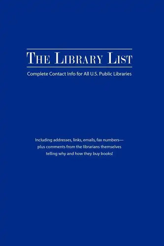 The Library List: Complete Contact Info for All U.S. Public Libraries - Paperback