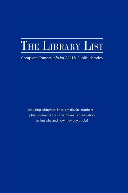 The Library List: Complete Contact Info for All U.S. Public Libraries - Paperback
