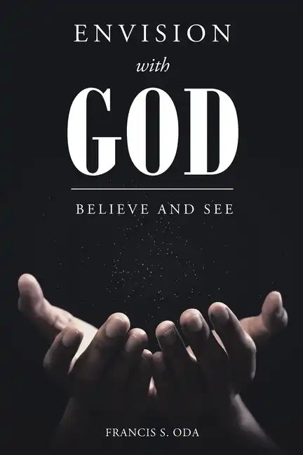Envision with God: Believe and See - Paperback