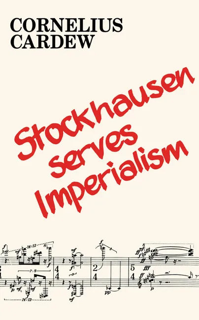 Stockhausen Serves Imperialism and Other Articles - Paperback