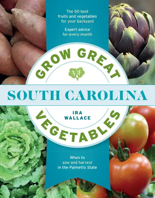 Grow Great Vegetables in South Carolina - Paperback