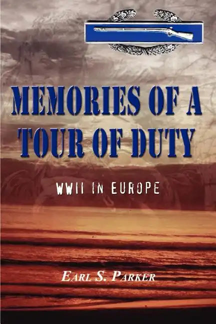 Memories of a Tour of Duty: WWII in Europe - Paperback