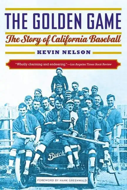 The Golden Game: The Story of California Baseball - Paperback