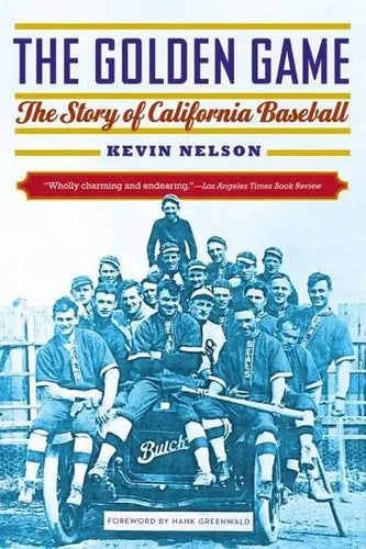 The Golden Game: The Story of California Baseball - Paperback