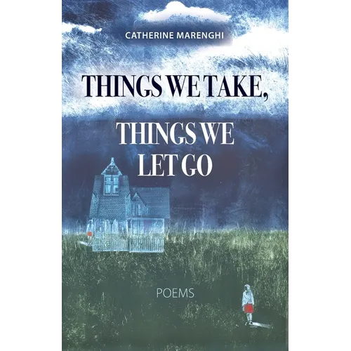 Things We Take, Things We Let Go: Poems - Paperback