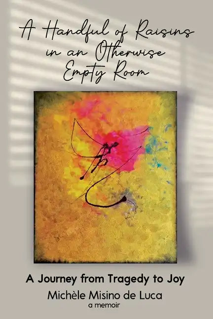 A Handful of Raisins in an Otherwise Empty Room - Paperback