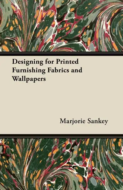 Designing for Printed Furnishing Fabrics and Wallpapers - Paperback