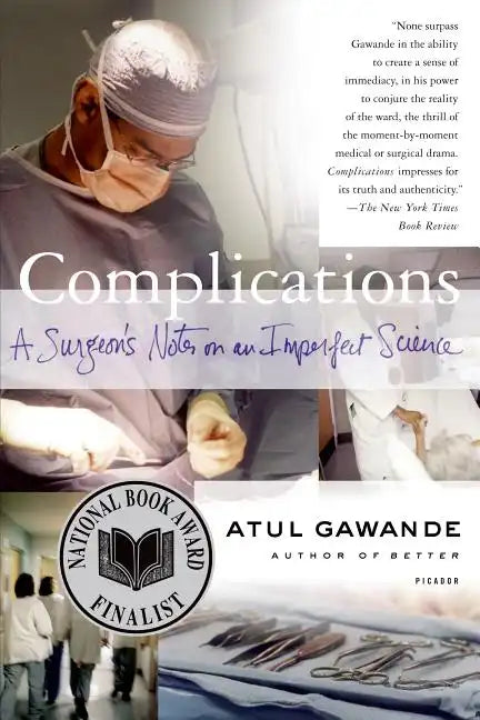 Complications: A Surgeon's Notes on an Imperfect Science - Paperback