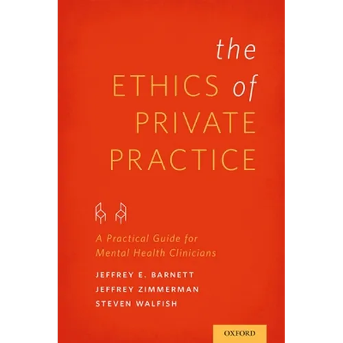 Ethics of Private Practice: A Practical Guide for Mental Health Clinicians - Paperback