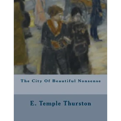 The City Of Beautiful Nonsense - Paperback