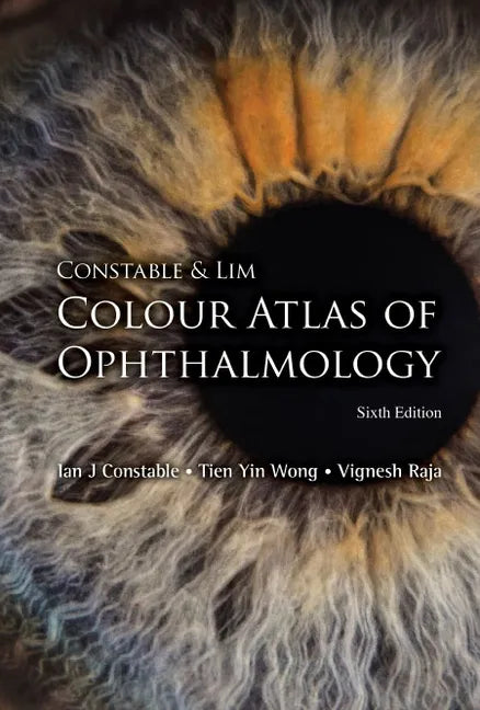Constable & Lim Colour Atlas of Ophthalmology (Sixth Edition) - Paperback