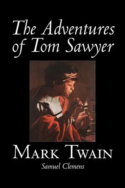 The Adventures of Tom Sawyer by Mark Twain, Fiction, Classics - Hardcover