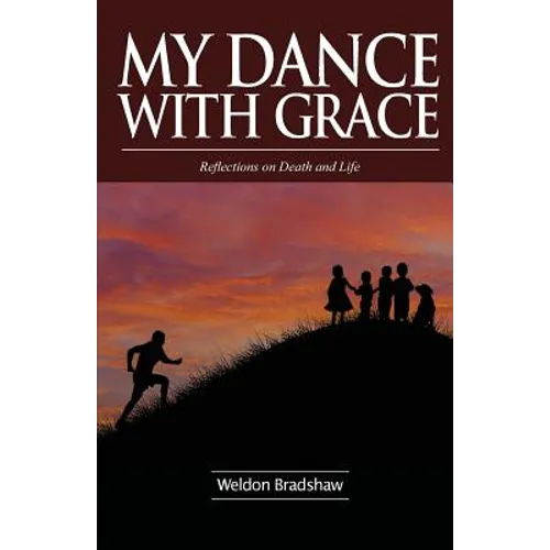 My Dance with Grace: Reflections on Death and Life - Paperback