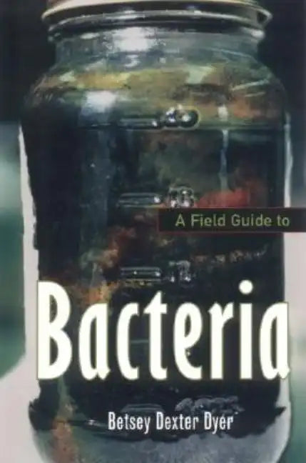 A Field Guide to Bacteria - Paperback