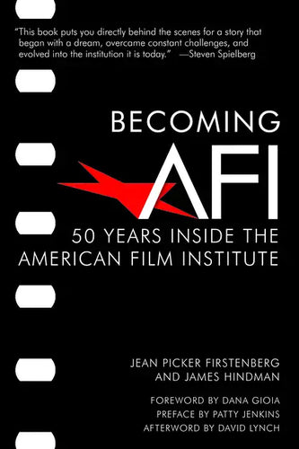 Becoming AFI: 50 Years Inside the American Film Institute - Hardcover